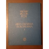 I. Barnea (ed.) - Arta creștină &icirc;n Rom&acirc;nia vol. 2 / II: secolele VII-XIII (1981)