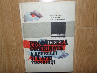 PRODUCEREA COMBINATA A ABURULUI SI A APEI FIERBINTI- E.F.BUZNIKOV ANUL 1987 foto