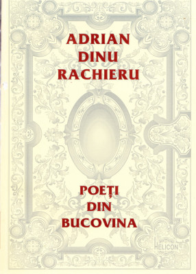 AMS - ADRIAN DINU RACHIERU - POETI DIN BUCOVINA (AUTOGRAF PTR. CARMEN STEICUC) foto