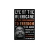 Eye of the Hurricane: My Path from Darkness to Freedom