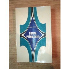 DRAMA PSIHOLOGIEI , ESEU ASUPRA CONSTITUIRII PSIHOLOGIEI CA STIINTA , ED. a II a revazuta si adaugita de VASILE PAVELCU , Bucuresti 1972