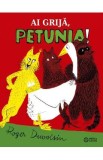 Ai grija, petunia - Roger Duvoisin