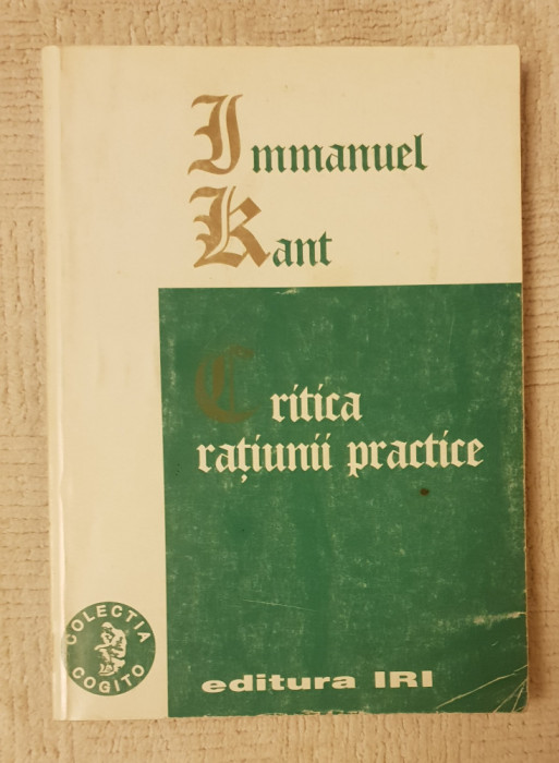 Critica rațiunii practice - Immanuel Kant