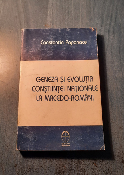 Genezasi evolutia constiintei nationale la macedo romani Constantin Papanace