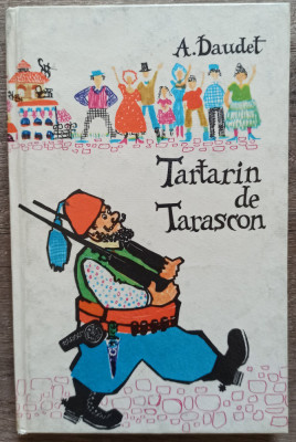 Tartarin de Tarascon - Alphonse Daudet// ilustratii Octavia Taralunga foto