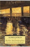 Berlin Alexanderplatz. Povestea lui Franz Biberkopf - Alfred Doblin