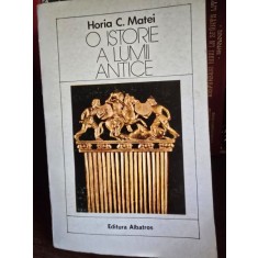 O istorie a lumii antice , Horia C. Matei