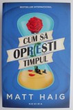 Cum sa opresti timpul &ndash; Matt Haig