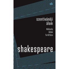 Szentiv&aacute;n&eacute;ji &aacute;lom - N&aacute;dasdy &Aacute;d&aacute;m ford&iacute;t&aacute;sa - William Shakespeare