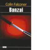 Banzai - Colin Falconer