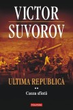 Victor Suvorov - Ultima Republica ( vol. 2 - Cauza sfinta )