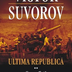 Victor Suvorov - Ultima Republica ( vol. 2 - Cauza sfinta )