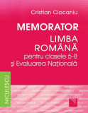 Memorator. Limba rom&acirc;nă pentru clasele 5-8 și Evaluarea Națională - Paperback brosat - Cristian Ciocaniu - Niculescu