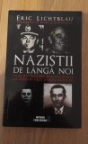 Eric Lichtblau - Nazistii de langa noi, 2018, Alta editura