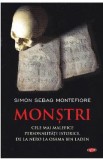 Monstri. Cele mai malefice personalitati istorice, de la Nero la Osama bin Laden - Simon Sebag Montefiore