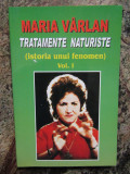 Maria Varlan - Tratamente naturiste, istoria unui fenomen (volumul 1)