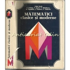 Matematici Clasice Si Moderne I - Acad. Caius Iacob, Aurelia Craciunescu