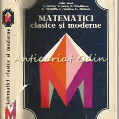 Matematici Clasice Si Moderne I - Acad. Caius Iacob, Aurelia Craciunescu