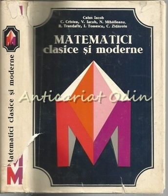 Matematici Clasice Si Moderne I - Acad. Caius Iacob, Aurelia Craciunescu foto
