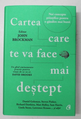 CARTEA CARE TE VA FACE MAI DESTEPT , NOI CONCEPTE STIINTIFICE PENTRU O GANDIRE MAI BUNA , editie de JOHN BROCKMAN , 2022 foto