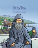 Starețul Siluan - un monah athonit - Hardcover - *** - Editura Mănăstirea Stavropighie Sf. Ioan Botezătorul