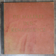 DIE MALEREI DER RENAISSANCE , 1938, PREZINTA HALOURI DE APA , TEXT IN LIMBA GERMANA