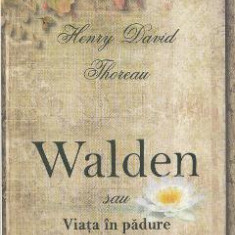 Walden sau viata in padure - Henry David Thoreau