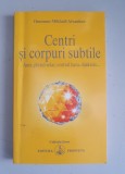 Omraam Mikhael Aivanhov - Centri si corpuri subtile