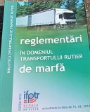 REGLEMENTARI IN DOMENIUL TRANSPORTULUI RUTIER DE MARFA 2013