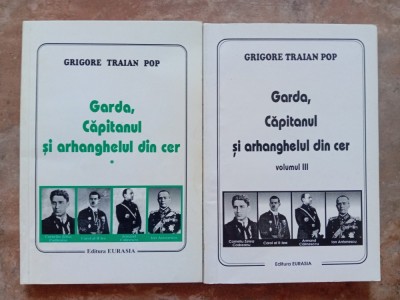 Garda, capitanul si arhanghelul din cer - Grigore Traian POP - 2 volume foto
