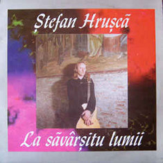 Stefan Hrusca ‎- La savarsitu lumii (1993 - Electrecord - LP / VG)
