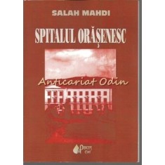 Spitalul Orasenesc - Salah Mahdi