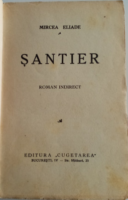 MIRCEA ELIADE - ȘANTIER - PRIMA EDIȚIE foto