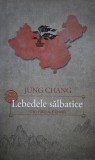 Lebedele salbatice. Trei fiice ale Chinei - Jung Chang. Carte
