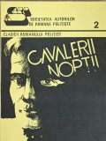 CAVALERII NOPTII - Sorin Parvu, Colab. - Carte Politista, 1990, Romana, Paperback, 174 Pagini