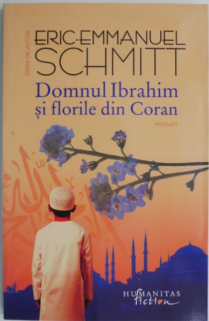 Domnul Ibrahim si florile din Coran &ndash; Eric-Emmanuel Schnitt