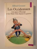 Alfred Grosser - Les Occidentaux. Les pays d&#039;Europe et les Etats-Unis depuis la guerre (1978) (Occidentalii)