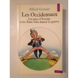 Alfred Grosser - Les Occidentaux. Les pays d&#039;Europe et les Etats-Unis depuis la guerre (1978) (Occidentalii)