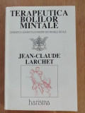 Terapeutica bolilor mintale- Jean-Claude Larchet