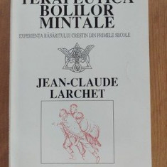 Terapeutica bolilor mintale- Jean-Claude Larchet