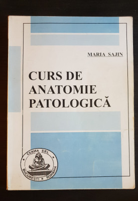 Curs de anatomie patologică - Maria Sajin, Manuela Cazacu, Arian Miloșescu foto