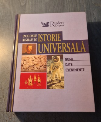 Enciclopedia ilustrata de Istorie Universala nume date eveniment Reader s Digest foto