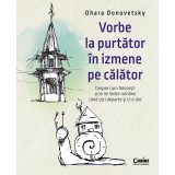 Vorbe la purtător &icirc;n izmene pe călător