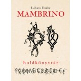 Mambrino - Holdk&ouml;nyvt&aacute;r - L&aacute;bass Endre