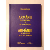 Nicolae Cușa - Arm&acirc;nii dintotdeauna și de acum &icirc;ncolo. Arm&acirc;njii di var chiro sh-di aua sh-ninti