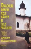 Cumpara ieftin Dialoguri Despre Cele Vazute Si Cele Nevazute - Constantin Balaceanu-stolnici , X167