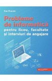 Probleme de informatica pentru liceu, facultate si interviuri de angajare - Dan Pracsiu