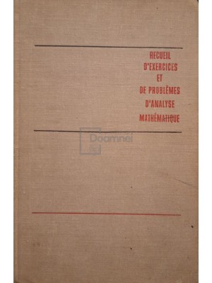 G. Baranenkov - Recueil d&amp;#039;exercices et de problemes d&amp;#039;analyse mathematique (Editia: 1972) foto