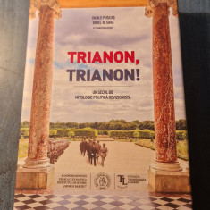Trianon ,Trianon ! un secol de mitologiepolitica revizionista Vasile Puscas