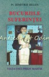 Cumpara ieftin Bucuriile Suferintei - Pr. Dimitrie Bejan, Iasi 2002, 189 pagini - Carte Religioasa
